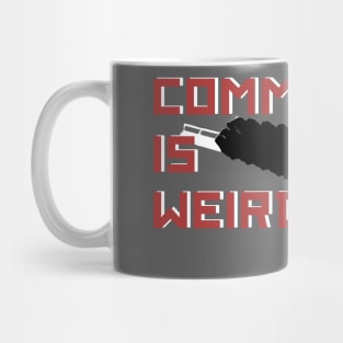 Communism is Weird Mug